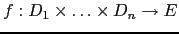 $\displaystyle f : D_1 \times \ldots \times D_{n} \rightarrow E$