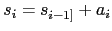 $ s_i = s_{i-1]}+a_i$