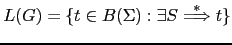 $ L(G) = \{ t \in B(\Sigma): \exists S \stackrel{*}{\Longrightarrow} t \}$