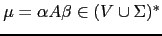 $ \mu = \alpha A \beta \in (V \cup \Sigma)^*$