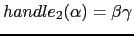 $ handle_2(\alpha) = \beta \gamma$