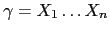 $ \gamma = X_1 \ldots X_n$