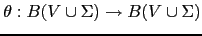 $ \theta : B(V \cup \Sigma) \rightarrow B(V \cup \Sigma)$