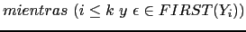 $\displaystyle mientras\ (i \leq k\ y\ \epsilon \in FIRST(Y_i))$